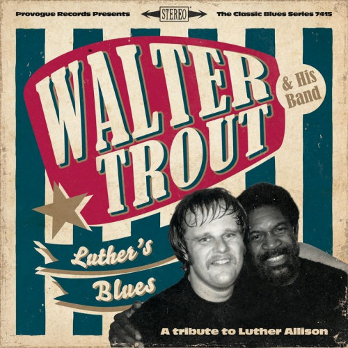 TROUT, WALTER -AND HIS BAND- - LUTHER'S BLUES - A TRIBUTE TO LUTHER ALLISONTROUT, WALTER -AND HIS BAND- - LUTHER'S BLUES - A TRIBUTE TO LUTHER ALLISON.jpg